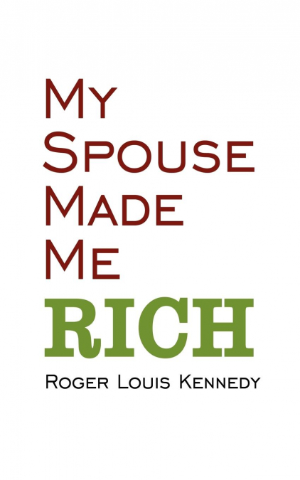 MY SPOUSE MADE ME RICH