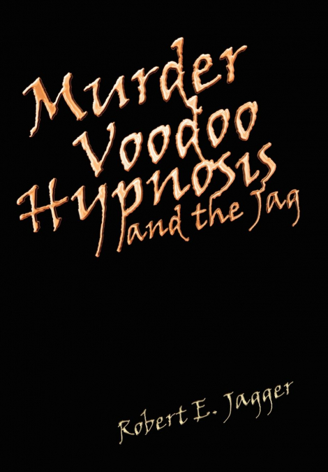 MURDER VOODOO HYPNOSIS AND THE JAG