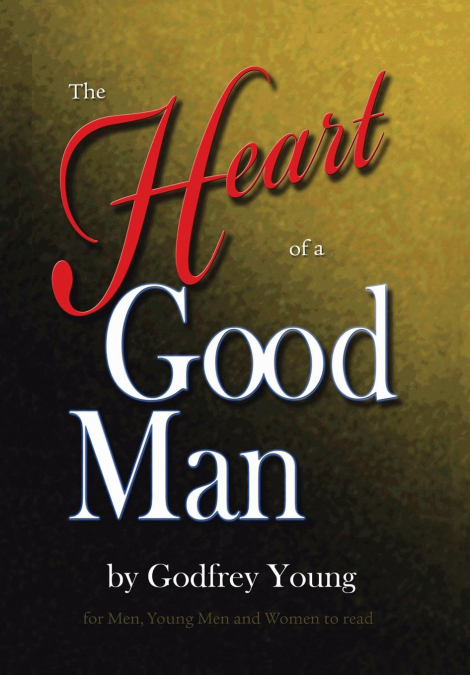 THE HEART OF A GOOD MAN