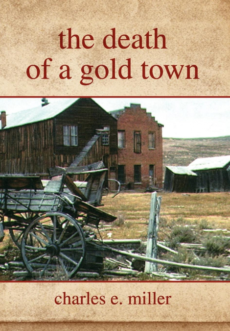 THE DEATH OF A GOLD TOWN