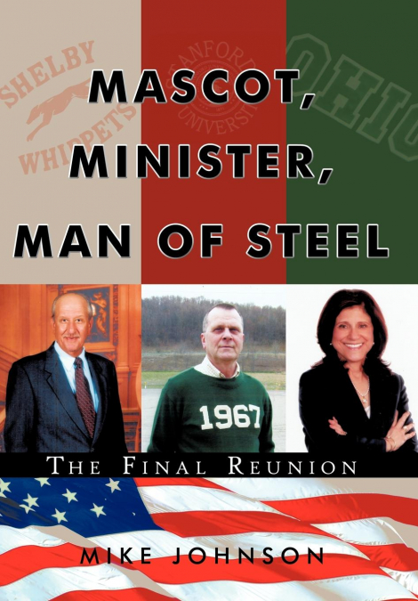MASCOT, MINISTER, MAN OF STEEL - THE FINAL REUNION