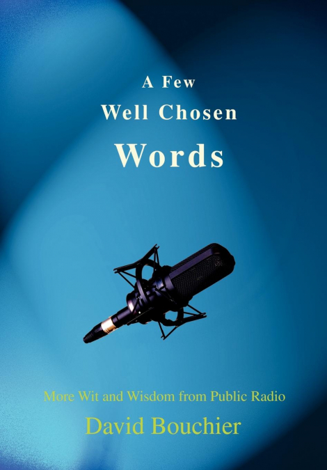 A FEW WELL CHOSEN WORDS