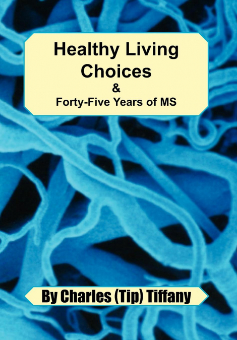HEALTHY LIVING CHOICES & FORTY-FIVE YEARS OF MS