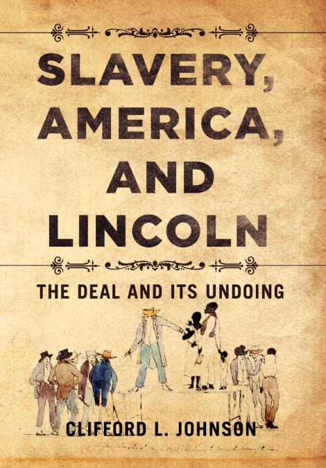 SLAVERY, AMERICA, AND LINCOLN