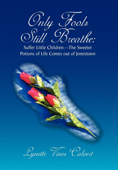 ONLY FOOLS STILL BREATHE