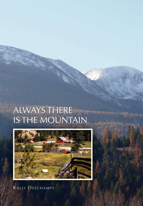 ALWAYS THERE IS THE MOUNTAIN