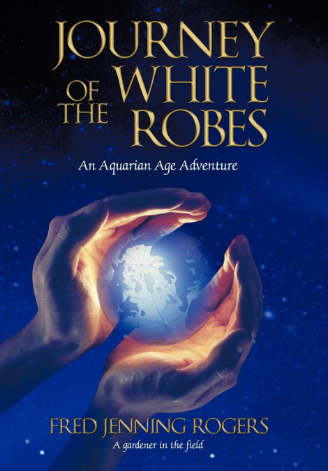 JOURNEY OF THE WHITE ROBES