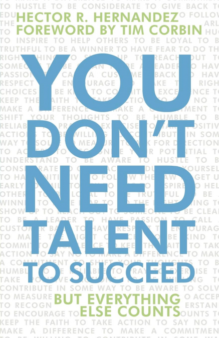 YOU DON'T NEED TALENT TO SUCCEED