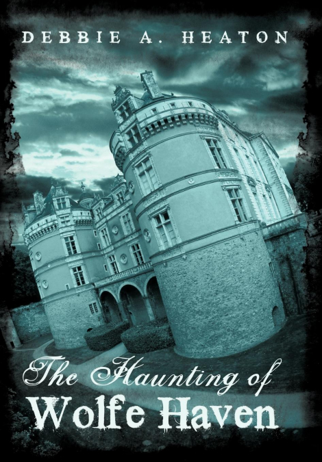 THE HAUNTING OF WOLFE HAVEN