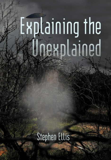 EXPLAINING THE UNEXPLAINED