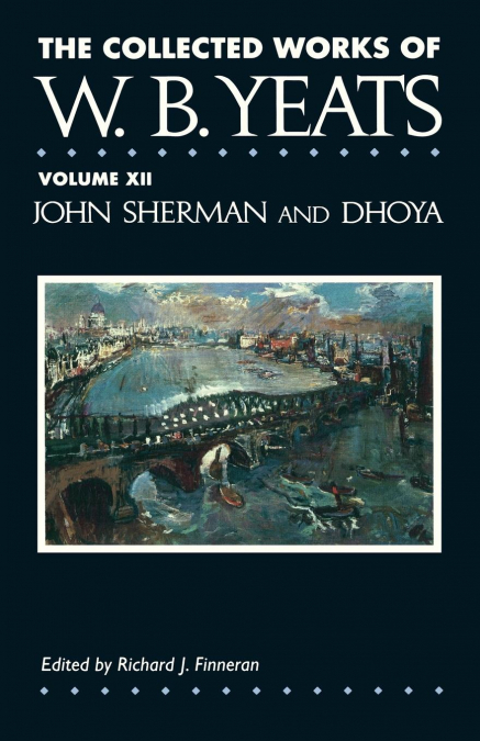 THE COLLECTED WORKS OF W.B. YEATS VOL. XII