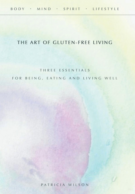 THE ART OF GLUTEN-FREE LIVING