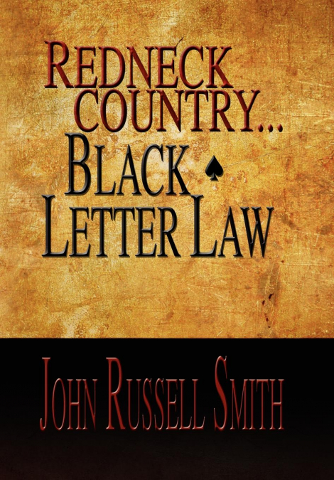 REDNECK COUNTRY...BLACK LETTER LAW