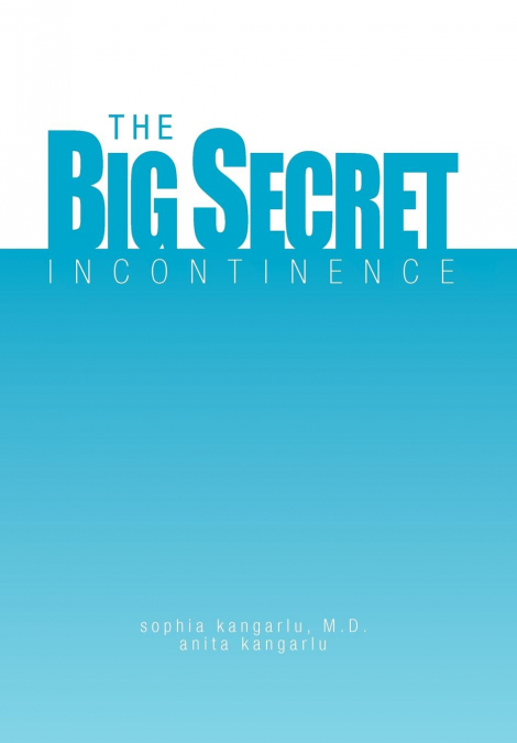 THE BIG SECRET, INCONTINENCE