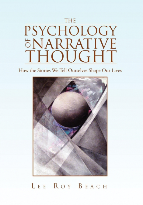 THE PSYCHOLOGY OF NARRATIVE THOUGHT