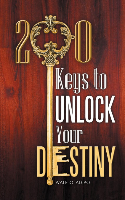 200 KEYS TO UNLOCK YOUR DESTINY