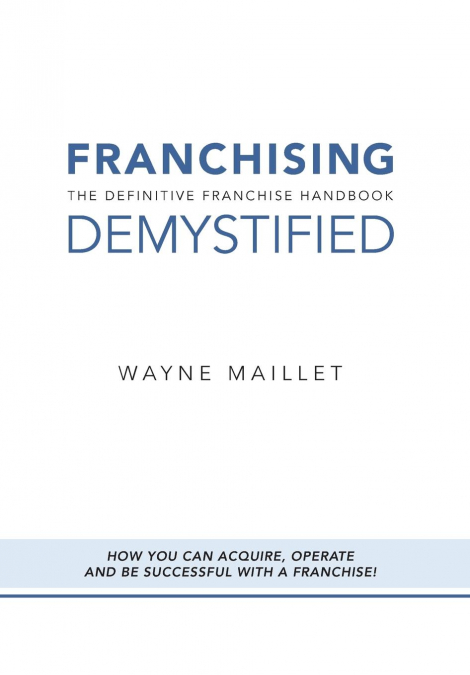 FRANCHISING DEMYSTIFIED