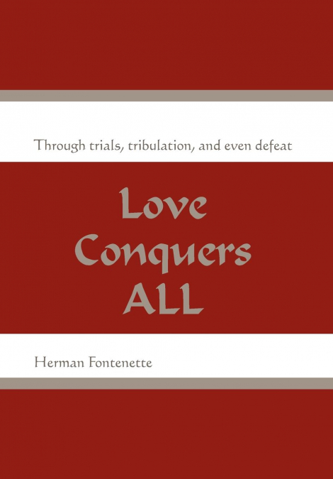LOVE CONQUERS ALL