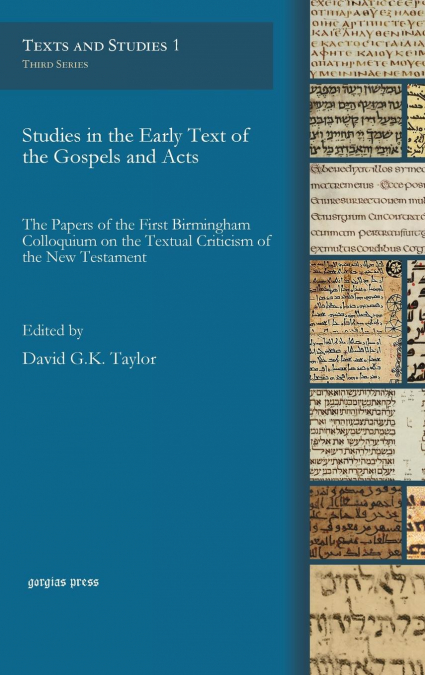 STUDIES IN THE EARLY TEXT OF THE GOSPELS AND ACTS
