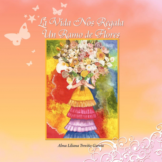 LA VIDA NOS REGALA UN RAMO DE FLORES
