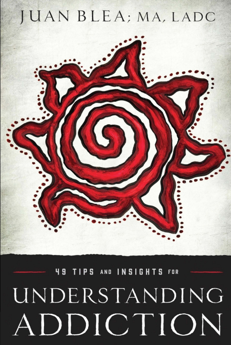 49 TIPS & INSIGHTS FOR UNDERSTANDING ADDICTION