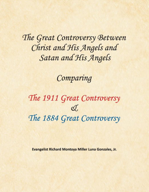 THE GREAT CONTROVERSY BETWEEN CHRIST AND HIS ANGELS AND SATA