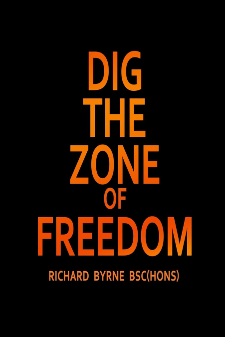 DIG THE ZONE OF FREEDOM