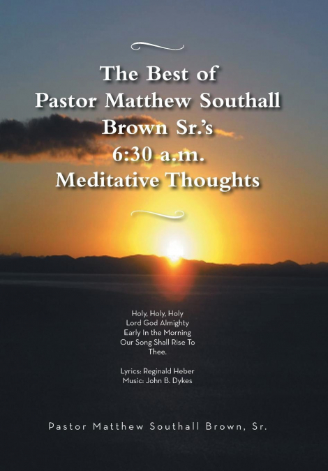THE BEST OF PASTOR MATTHEW SOUTHALL BROWN, SR?S. 6