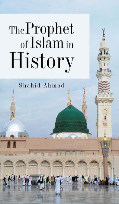 THE PROPHET OF ISLAM IN HISTORY