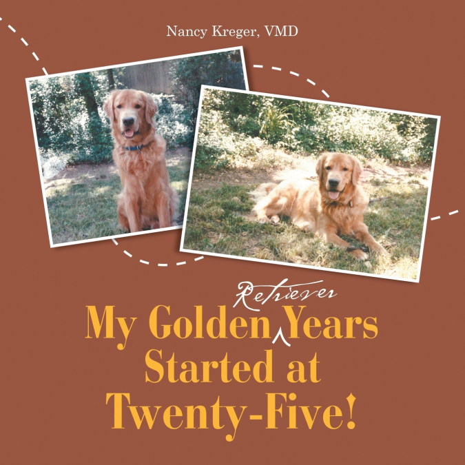 MY GOLDEN RETRIEVER YEARS STARTED AT TWENTY-FIVE!