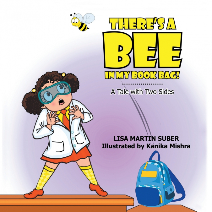 THERE?S A BEE IN MY BOOK BAG!