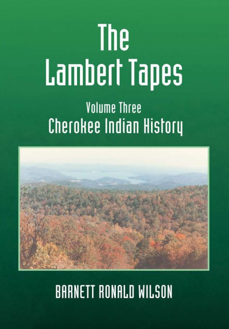 THE LAMBERT TAPES CHEROKEE INDIAN HISTORY VOLUME THREE