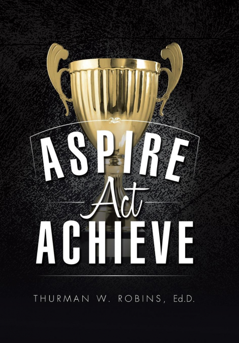 ASPIRE, ACT, ACHIEVE