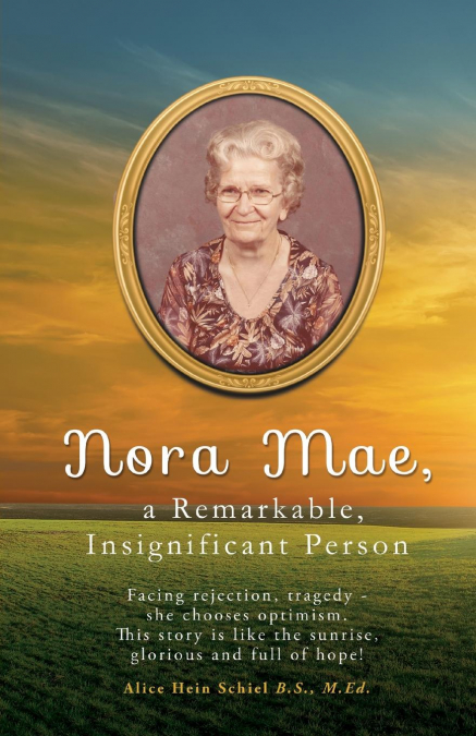NORA MAE, A REMARKABLE, INSIGNIFICANT PERSON
