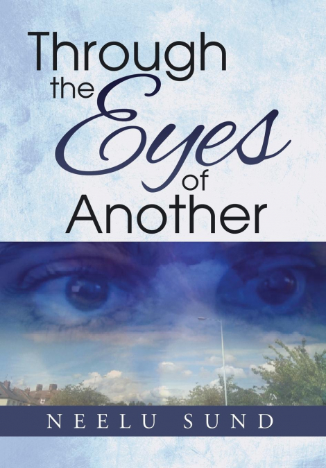THROUGH THE EYES OF ANOTHER