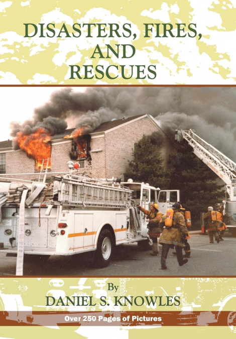 DISASTERS, FIRES AND RESCUES