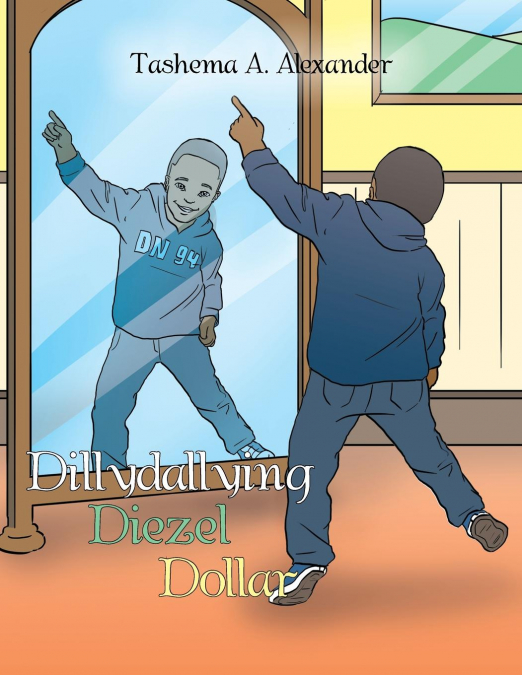 DILLYDALLYING DIEZEL DOLLAR
