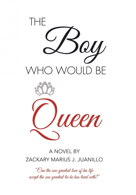 THE BOY WHO WOULD BE QUEEN