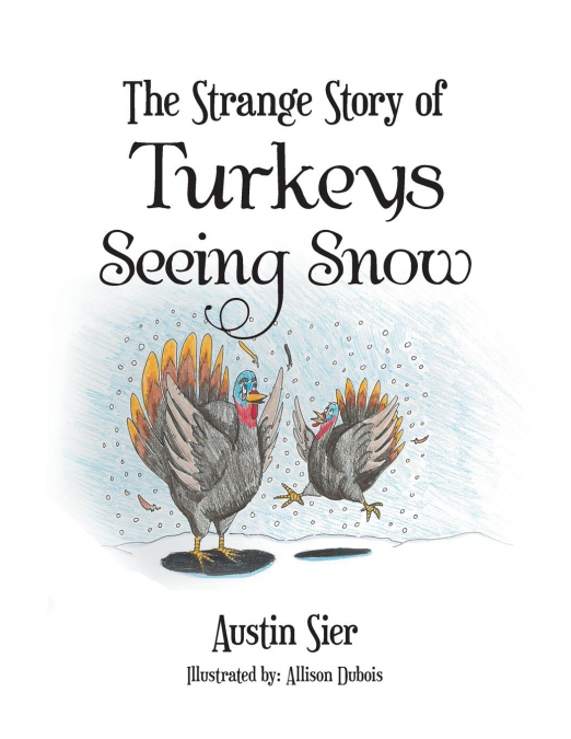 THE STRANGE STORY OF TURKEYS SEEING SNOW