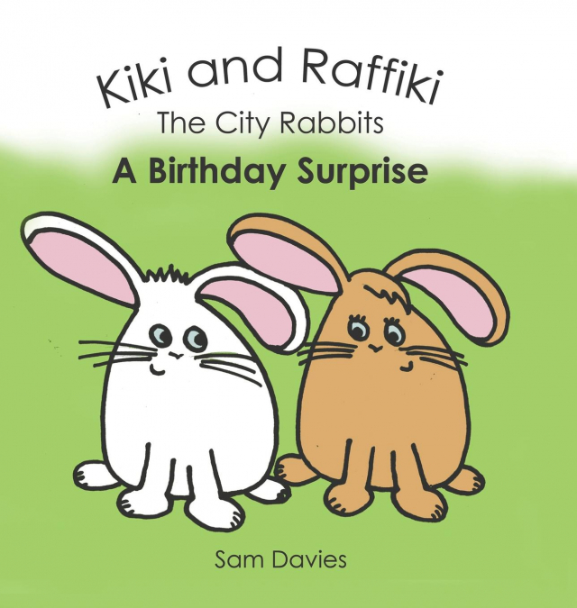 KIKI AND RAFFIKI THE CITY RABBITS - A BIRTHDAY SURPRISE