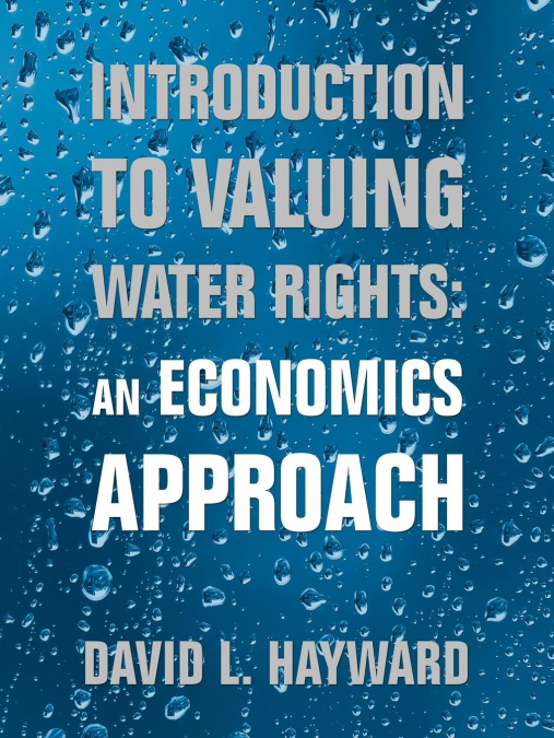 INTRODUCTION TO VALUING WATER RIGHTS