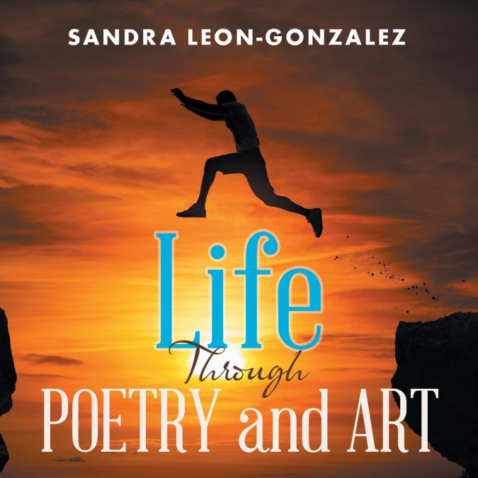 LIFE THROUGH POETRY AND ART