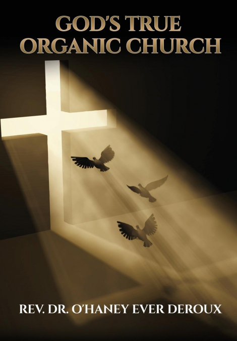 GOD?S TRUE ORGANIC CHURCH