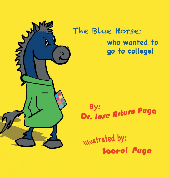THE BLUE HORSE WHO WANTED TO GO TO COLLEGE