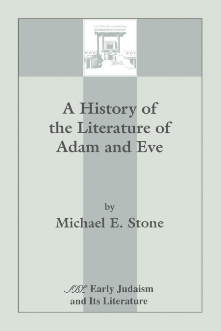 A HISTORY OF THE LITERATURE OF ADAM AND EVE