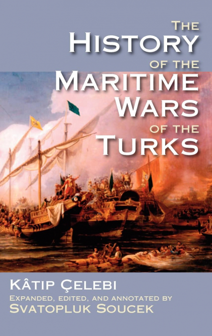 THE HISTORY OF THE MARITIME WARS OF THE TURKS