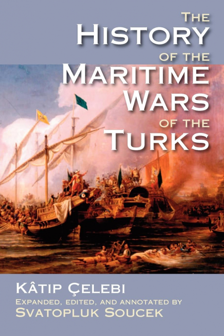 THE HISTORY OF THE MARITIME WARS OF THE TURKS