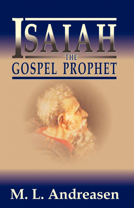 ISAIAH THE GOSPEL PROPHET