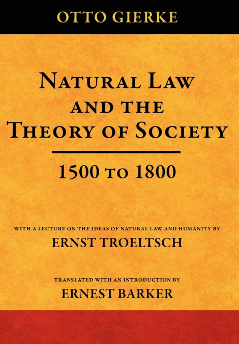 NATURAL LAW AND THE THEORY OF SOCIETY 1500 TO 1800