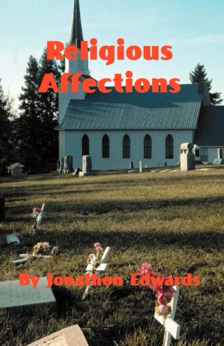 THE RELIGIOUS AFFECTIONS